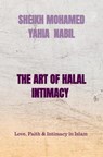 THE ART OF HALAL INTIMACY - Sheikh Mohamed Yahia Nabil - 9789465460413