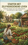 Starten met Zelfvoorzienend Leven -  - 9789465480718