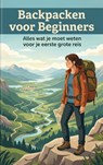 Backpacken voor Beginners -  - 9789465480732