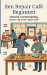 Een Repair Café Beginnen -  - 9789465481692
