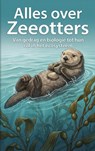 Alles over Zeeotters - Andries B.V. - 9789465484563