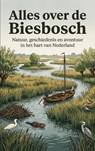 Alles over de Biesbosch - Andries B.V. - 9789465485492