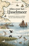 Alles over het IJsselmeer - Andries B.V. - 9789465485645