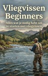 Vliegvissen Beginners - Andries B.V. - 9789465485836