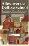 Alles over de Delftse School - Andries B.V. - 9789465487052
