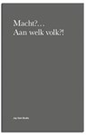 Macht?... Aan Welk Volk?! - J. Staal ; BAVO - 9789490322014