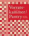 Vorratskammer / Pantry - Wapke Feenstra ; Antje Schiffers ; Kathrin Bohm ; Thomas Sprenger - 9789490322380