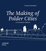 The making of polder cities - Fransje Hooimeijer - 9789490322502