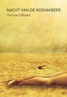 Nacht van de Kodiakbeer - Yvonne Gillissen - 9789490385859