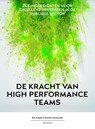 De kracht van high performance teams - Ben Kuipers ; Sandra Groeneveld - 9789490463311