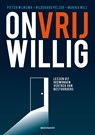 Onvrijwillig - Pieter Wijnsma ; Hildegard Pelzer ; Monika Milz - 9789490463755