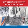 Bevrijdingsfeesten Hoogeveen 1945 - Ronald Wilfred Jansen - 9789490482510