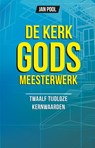 De kerk Gods meesterwerk - Jan Pool - 9789490489458