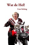 Wat de Hel! - Caro Sicking - 9789490665128