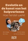 Evolutie en de kunst van het hulpverlenen - Wim Hullegie ; Eric W.A. Mulder ; Bert Otten ; Jan-Paul van Wingerden - 9789490951788