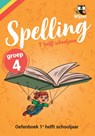 Spelling groep 4 Oefenboek - 1e helft schooljaar -  - 9789490988203