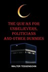 The Qur'an for unbelievers, politicians and other dummies - Walter Tessensohn - 9789491026744