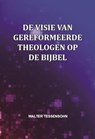 De visie van gereformeerde theologen op de Bijbel - Walter Tessensohn - 9789491026898