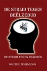 De strijd tegen Beëlzebub - Walter Tessensohn - 9789491026928