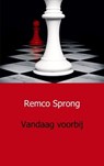 Vandaag voorbij - Remco Sprong - 9789491080777
