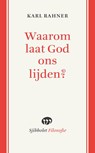 Waarom laat God ons lijden? - Karl Rahner - 9789491110412