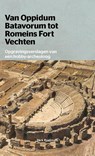 Van Oppidum Batavorum tot Romeinsfort Vechten - D Roetman - 9789491141256