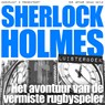 Het avontuur van de vermiste rugbyspeler - Arthur Conan Doyle - 9789491159749