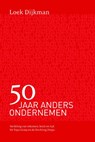 50 Jaar anders ondernemen - Loek Dijkman - 9789491196560