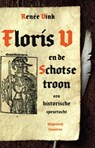 Floris V en de Schotse troon - Renée Vink - 9789491259142