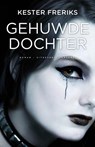 Gehuwde dochter - Kester Freriks - 9789491259609