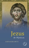 Jezus de mysticus - Adyashanti - 9789491411298