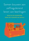 Samen bouwen aan zelfregulerend leren van leerlingen - Patrick Sins ; Jeroen S. Rozendaal ; Luuk van Schie ; Petra Poelmans - 9789491480485