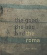 The good, the bad and the Roma - Peter van Beek ; Dirk Koppes - 9789491525230