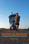Langs kantelende wegen - Alowieke van Beusekom - 9789491536779