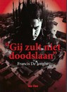 "Gij zult niet doodslaan" - Francis De Jonghe - 9789491545740