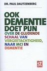 Ook dementie doet pijn - Paul Dautzenberg - 9789491549342