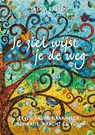 Je ziel wijst je de weg - Saskia Basten - 9789491557767