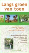 Langs groen van toen - Lianne Cuijpers ; Ivo De Loo ; Leo van Veldhuizen - 9789491561559