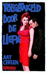 Toegetakeld door de liefde - Aat Ceelen - 9789491567315
