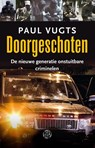 Doorgeschoten - Paul Vugts - 9789491567728