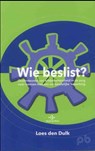 Wie beslist - Loes den Dulk - 9789491591051