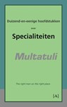 Duizend-en-eenige hoofdstukken over specialiteiten - Multatuli - 9789491618161