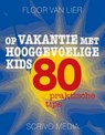 Op vakantie met hooggevoelige kids - Floor van Lier - 9789491687631