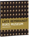 Late Rembrandt - Jonathan Bikker ; Gregor J.M. Weber ; Marjorie E. Wieseman ; Erik Hinterding ; Marijn Schapelhouman - 9789491714412