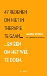 47 redenen om niet in therapie te gaan - Martin Appelo - 9789491729577