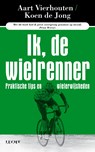 Ik, de wielrenner - Aart Vierhouten ; Koen de Jong - 9789491729652