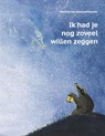 Ik had je nog zoveel willen zeggen - Martine van Nieuwenhuyzen - 9789491740121