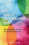 Zó kun je de toekomst aan - Jeff Gaspersz - 9789491753114