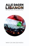Alle dagen Libanon - Martijn Van der Kooij - 9789491757396