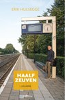 Haalf zeuven - Erik Hulsegge - 9789491773716